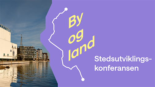 et delt bilde med teksten by og land stedsutviklingskonferansen og et utbyggingsområde